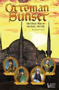 Ottoman Sunset: The Great War in the Near East (2010)